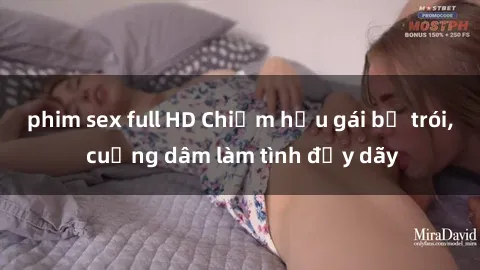 phim sex full HD Chiếm hữu gái bị trói, cuồng dâm làm tình đầy dãy