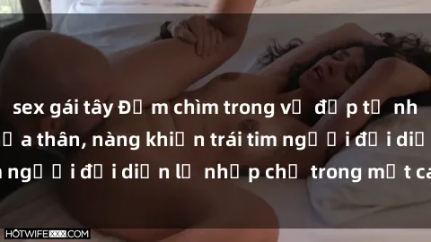 sex gái tây Đắm chìm trong vẻ đẹp tự nhiên của gái xinh khỏa thân, nàng khiến trái tim người đối diện lỡ nhịp chỉ trong một cái nhìn.