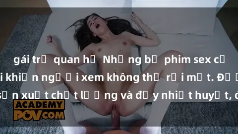 gái trẻ quan hệ Những bộ phim sex của phụ nữ lớn tuổi khiến người xem không thể rời mắt. Được sản xuất chất lượng và đầy nhiệt huyết, đáng xem và trải nghiệm.