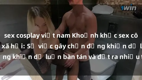 sex cosplay việt nam Khoảnh khắc sex cô cháu gây sốc trong xã hội: Sự việc gây chấn động khiến dư luận bàn tán và đặt ra nhiều tranh cãi.