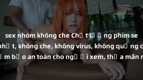 sex nhóm không che Chất lượng phim sex cập nhật mới nhất, không che, không virus, không quảng cáo, đảm bảo an toàn cho người xem, thỏa mãn nhu cầu tình dục của bạn.