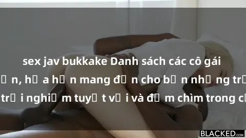 sex jav bukkake Danh sách các cô gái gọi Việt Nam hấp dẫn, hứa hẹn mang đến cho bạn những trải nghiệm tuyệt vời và đắm chìm trong cảm xúc tuyệt vời.