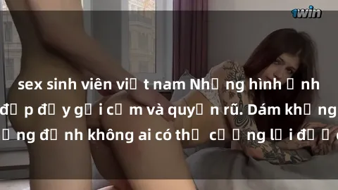 sex sinh viên việt nam Những hình ảnh sex gái Việt xinh đẹp đầy gợi cảm và quyến rũ. Dám khẳng định không ai có thể cưỡng lại được vẻ đẹp của họ.