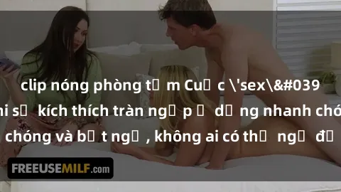 clip nóng phòng tắm Cuộc 'sex' trong thang máy: Khi sự kích thích tràn ngập ở dạng nhanh chóng và bất ngờ, không ai có thể ngờ được điều gì sẽ xảy ra!