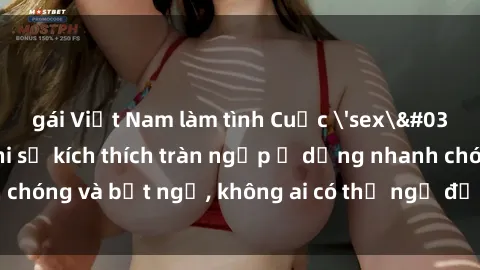 gái Việt Nam làm tình Cuộc 'sex' trong thang máy: Khi sự kích thích tràn ngập ở dạng nhanh chóng và bất ngờ, không ai có thể ngờ được điều gì sẽ xảy ra!
