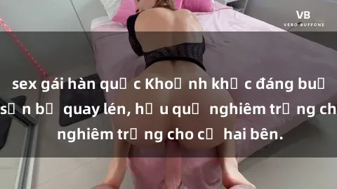 sex gái hàn quốc Khoảnh khắc đáng buồn: Sex khách sạn bị quay lén, hậu quả nghiêm trọng cho cả hai bên.