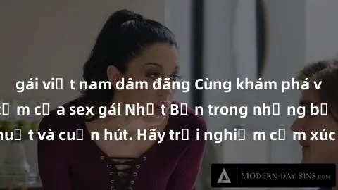 gái việt nam dâm đãng Cùng khám phá vẻ đẹp và sức gợi cảm của sex gái Nhật Bản trong những bộ phim đầy nghệ thuật và cuốn hút. Hãy trải nghiệm cảm xúc đầy mới mẻ và sống động từ những cảnh quay tinh t