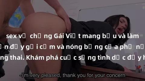 sex vợ chồng Gái Việt mang bầu và làm tình: Màn trình diễn đầy gợi cảm và nóng bỏng của phụ nữ mang thai. Khám phá cuộc sống tình dục đầy hấp dẫn và mới lạ của họ!