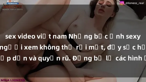 sex video việt nam Những bức ảnh sexy tá gợi cảm khiến người xem không thể rời mắt, đầy sức hấp dẫn và quyến rũ. Đừng bỏ lỡ các hình ảnh nóng bỏng này!