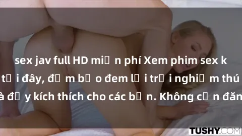 sex jav full HD miễn phí Xem phim sex không che miễn phí tại đây, đảm bảo đem lại trải nghiệm thú vị và đầy kích thích cho các bạn. Không cần đăng ký, hoàn toàn miễn phí.